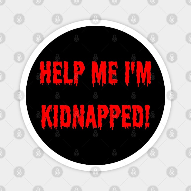 help me i'm kidnapped Magnet by mdr design